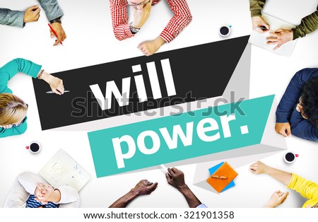 Will Power Control Endurance Strength Commitment Focus Concept