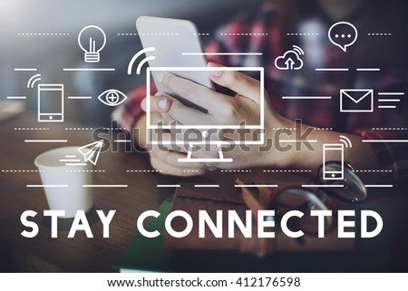 Stay Connected Communication Connection Media Concept