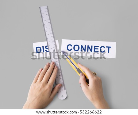 Disconnect Hand Cut Word Split Concept