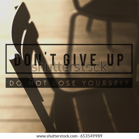 Don\'t Give Up Be Strong Concept