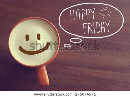 Happy Friday coffee cup background with vintage filter