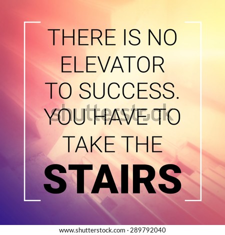 Inspirational quote on blurred staircase background with Instagram effect