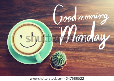Good morning Monday cup background with vintage filter