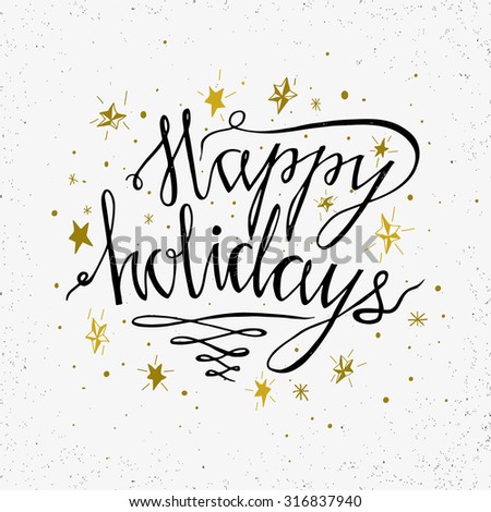 Hand drawn typography poster. Happy Holidays greetings hand-lettering isolated on white background. Made in vector. Inspirational illustration.