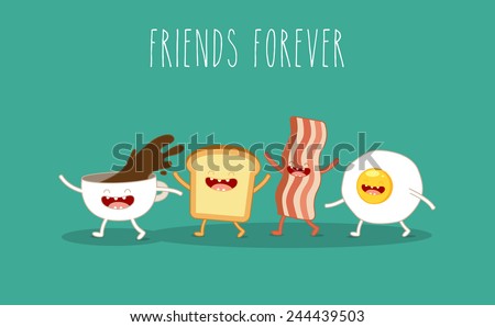Vector cartoon.Breakfast. Friends forever. Egg, bacon, toast, coffee cup