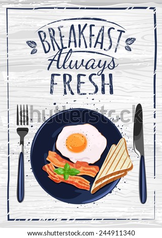 Breakfast Poster. Fried egg and bacon on blue plate. Vector illustration. Breakfast always fresh