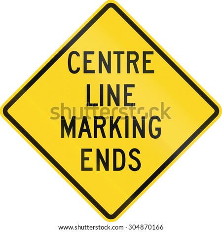 Warning road sign in Canada - Centre line marking ends. This sign is used in Ontario.