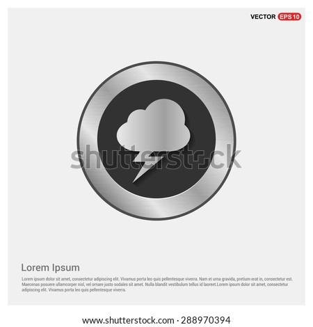 thunderstorm weather icon - abstract logo type icon - Realistic Silver metal button abstract background. Vector illustration