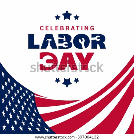 We are celebrating Labor day typography and abstract background template, September 7th, United state of America, American Labor day design. Beautiful USA flag Composition. Labour Day poster design