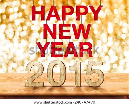 Happy New Year 2015 wood texture on wood table with sparkling bokeh wall,Holiday concept