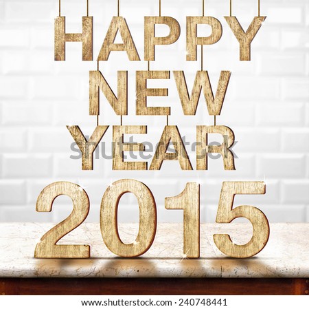 Happy New Year 2015 wood texture on marble table with white ceramic tile wall,Holiday concept