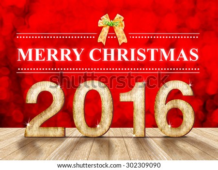 Merry christmas 2016 in wood texture in perspective room with sparkling red bokeh wall and wooden plank floor.