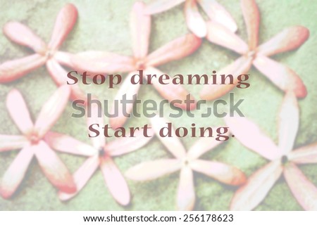 Inspirational Typographic Quote - Stop dreaming start doing.