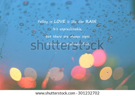 Inspirational Typographic Quote - Falling in love is like the rain... Raindrop and heart with light bokeh, rainy season background.