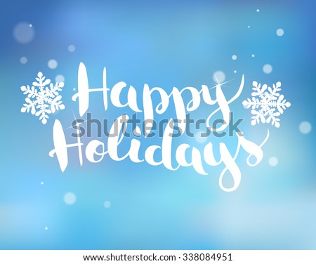 Brush  lettering on a blue background with snowflakes Happy Holidays. Vector.