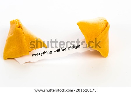 open fortune cookie with strip of white paper - EVERYTHING WILL BE ALRIGHT