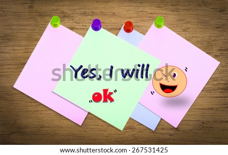 Yes, I will, the words on paper and smile face,