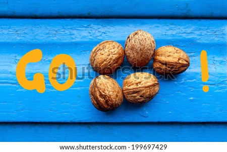 Go nuts! Motivational message showing the idea of having fun and doing what you like