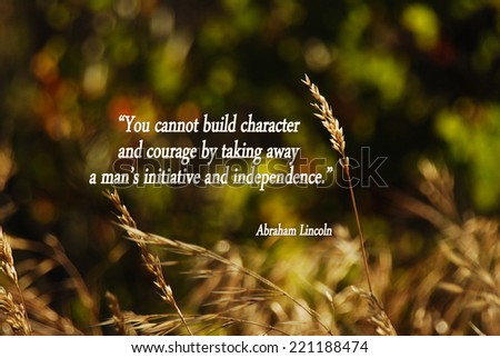 An inspirational quote about building character by Abraham Lincoln.