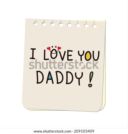 Note Paper  with message - I Love You Daddy