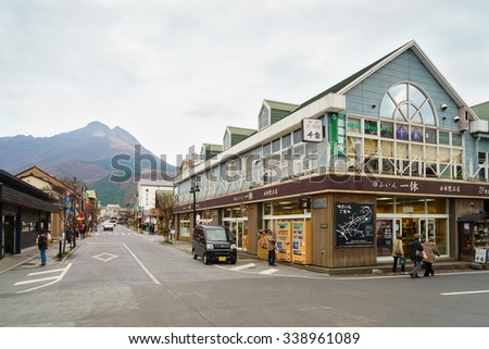 Kyushu, Japan -  November 12, 2015: Yufuin is a popular Onsen resort town in Japan. There are many fantastic shops and restaurants along the street surrounded by beautiful nature besides Yufu Mount.