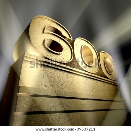 Number six hundred in golden letters on a pedestal in sunbeams