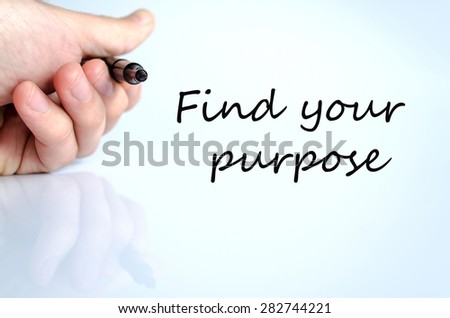 Pen in the hand isolated over white background Find your purpose concept
