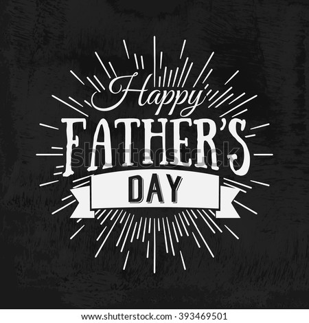 Happy Father's Day Retro calligraphic design element. Happy Father's Day Vintage Typographical Chalkboard Background. Happy Fathers Day retro chalk label with light rays. Vector illustration.