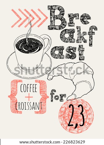 Vector creative hand drawn cafe breakfast promotional poster Stylish ink pen drawing on coffee and croissant special offer Vector creative hand drawn cafe breakfast promotional poster Stylish ink pen drawing on coffee and croissant special offer