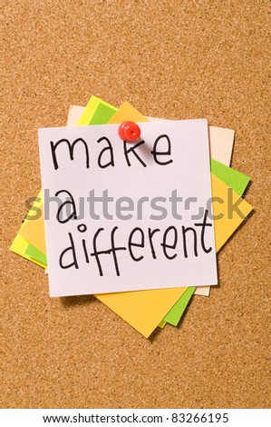 Make A Different write on the paper attached on the cork board