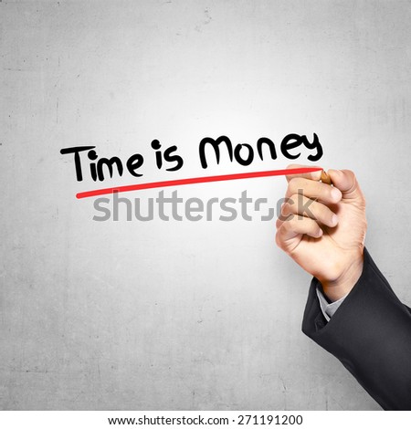 Man writing with pen time is money text over grunge background