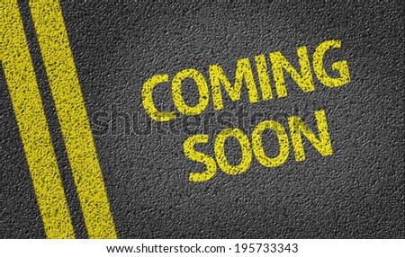 Coming Soon written on the road