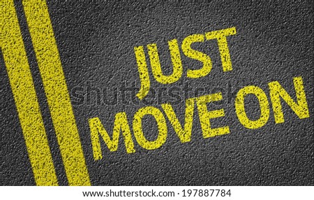 Just Move On written on the road
