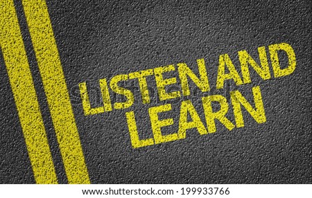 Listen and Learn written on the road