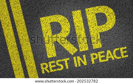 RIP - Rest in Peace - written on the road