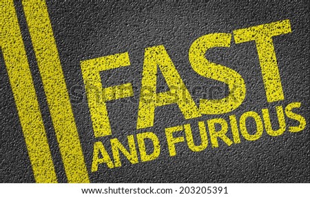 Fast and Furious written on the road