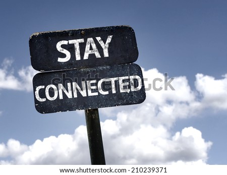 Stay Connected sign with clouds and sky background