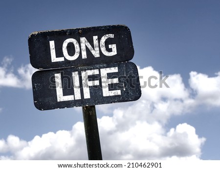 Long Life sign with clouds and sky background