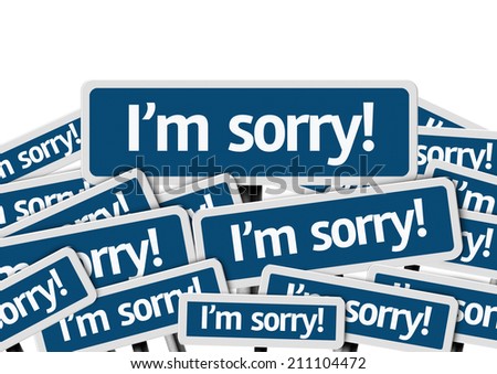 I\'m Sorry! written on multiple blue road sign