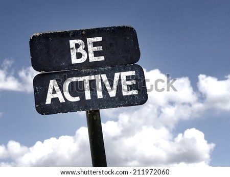 Be Active sign with clouds and sky background
