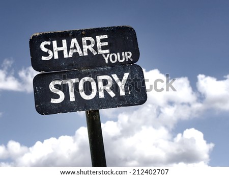Share Your Story sign with clouds and sky background