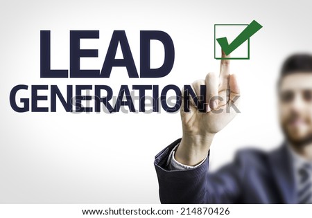 Business man pointing the text: Lead Generation