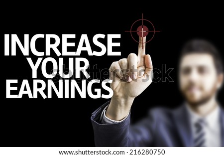 Business man pointing to black board with text: Increase Your Earnings