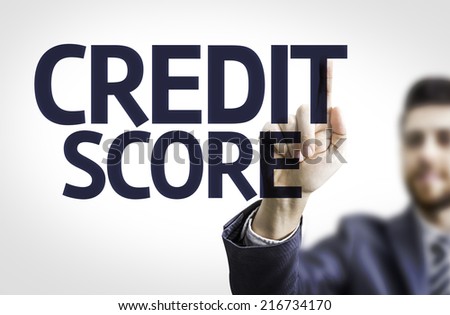 Business man pointing to transparent board with text: Credit Score