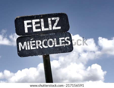 Happy Wednesday (In Spanish) sign with clouds and sky background