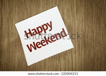Happy Weekend on Paper Note on texture background