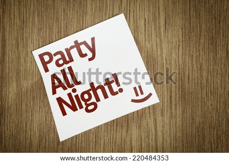 Party All Night on Paper Note with texture background