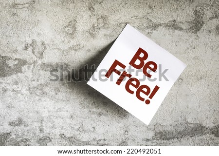 Be Free on Paper Note with texture background