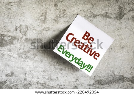 Be Creative Everyday on Paper Note with texture background