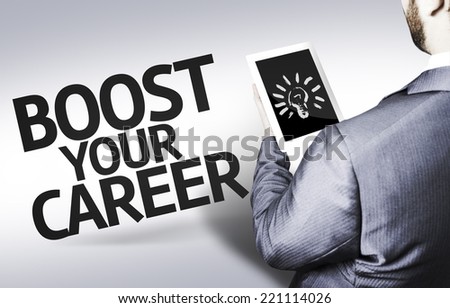 Business man with the text Boost your Career in a concept image